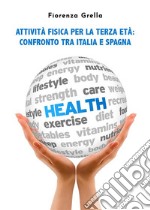 Attività fisica per la terza età. Confronto tra Italia e Spagna. E-book. Formato EPUB ebook