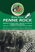 Penne Rock. Breve storia del primo e unico complesso rock del 4° corpo d'armata alpino. E-book. Formato EPUB ebook