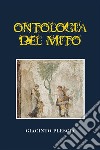 Ontologia del Mito. E-book. Formato EPUB ebook