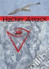 Hacker Attack. E-book. Formato EPUB ebook di Adriana Meis