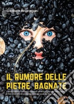 Il rumore delle pietre bagnate. E-book. Formato EPUB ebook