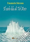 Il cielo blu di Tel Aviv. E-book. Formato EPUB ebook