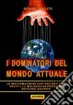 I dominatori del mondo attuale. E-book. Formato EPUB ebook