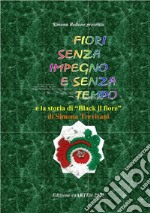 Fiori senza impegno e senza tempo di Simona Trevisani. E-book. Formato EPUB ebook