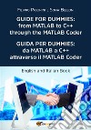 Guide for Dummies: from MATLAB to C++ through the MATLAB CoderEnglish and Italian Book. E-book. Formato EPUB ebook
