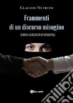 Frammenti di un discorso misoginoCorso accelerato di misoginia. E-book. Formato EPUB ebook