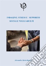 Indagine: Stress e Supporto sociale negli adulti. E-book. Formato PDF