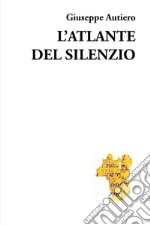 L&apos;Atlante del Silenzio. E-book. Formato EPUB