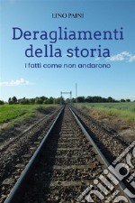 Deragliamenti della storiaI fatti come non andarono. E-book. Formato EPUB ebook