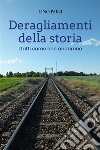 Deragliamenti della storiaI fatti come non andarono. E-book. Formato EPUB ebook di Lino Paini