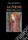 Agnese - Martire della purezza. E-book. Formato EPUB ebook