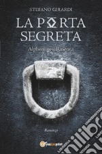 La porta segreta. Alphonius il RasennaAlphonius il Rasenna. E-book. Formato EPUB ebook