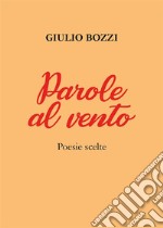 Parole al vento. E-book. Formato EPUB ebook