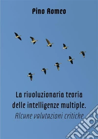 La rivoluzionaria teoria delle Intelligenze MultipleAlcune valutazioni critiche. E-book. Formato EPUB ebook