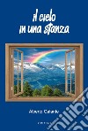 Il cielo in una stanza. E-book. Formato EPUB ebook di Alberto Galante