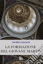 La formazione del giovane Martin. E-book. Formato EPUB