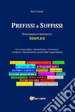 Prefissi &amp; Suffissi. E-book. Formato EPUB