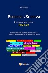 Prefissi & Suffissi. E-book. Formato EPUB ebook di Enzo Carro