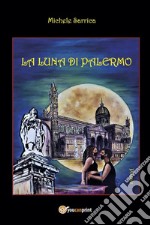 La luna di Palermo. E-book. Formato EPUB ebook