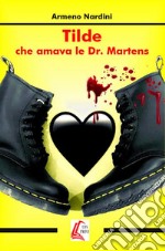 Tilde che amava le Dr. Martens. E-book. Formato EPUB ebook