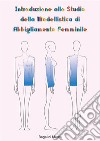 Introduzione allo Studio della  Modellistica di Abbigliamento FemminileSaggio propedeutico. E-book. Formato PDF ebook di Marco Bagalini