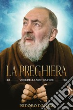 La preghiera, voce della nostra fede. E-book. Formato EPUB ebook