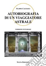 Autobiografia di un viaggiatore astrale. E-book. Formato EPUB ebook