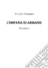 L'empatia di Armand. E-book. Formato EPUB ebook di Claudio Ferazzani