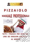 Pizzaiolo - Manuale professionale. E-book. Formato EPUB ebook