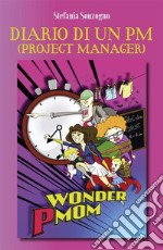 Diario di un PM (Project Manager). E-book. Formato EPUB ebook