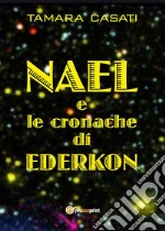 Nael e le cronache di Ederkon. E-book. Formato EPUB ebook