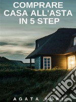 Comprare casa all&apos;asta in 5 step. E-book. Formato EPUB ebook