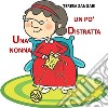 Una nonna un po' distratta. E-book. Formato EPUB ebook