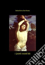 I Santi Martiri. E-book. Formato EPUB ebook