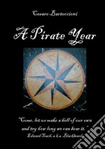 A Pirate Year. E-book. Formato EPUB ebook di Cesare Bartoccioni