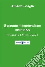 Superare la contenzione nelle RSA. E-book. Formato EPUB ebook