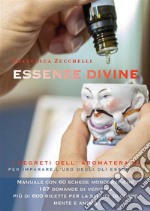 Essenze divine. E-book. Formato PDF ebook