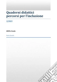 ADHD e ScuolaQuaderni didattici-Percorsi per l'inclusione-5/2021. E-book. Formato EPUB ebook