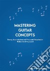 Mastering Guitar Concepts. E-book. Formato EPUB ebook di Andrea Iacoviello