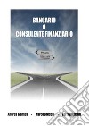 Bancario o consulente finanziario. E-book. Formato EPUB ebook di Andrea Giampà