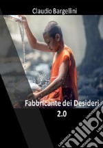 Il fabbricante di desideri 2.0 - Tecnica Diamante & Silver Line Ovvero onde gamma. E-book. Formato EPUB ebook