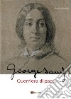 George Sand guerriera di pace. Biografia romanzata. E-book. Formato PDF ebook