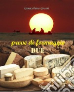 Prove di formaggio due. E-book. Formato PDF ebook