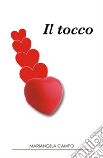 Il tocco. E-book. Formato EPUB ebook di Mariangela Campo