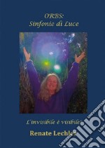 ORBS: Sinfonie di Luce. E-book. Formato PDF ebook