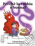 Perchè la rabbia è buona?. E-book. Formato EPUB ebook