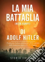 La Mia Battaglia (Mein Kampf) di Adolf Hitler. E-book. Formato EPUB ebook