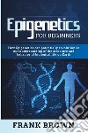 Epigenetics  for Beginners. E-book. Formato PDF ebook