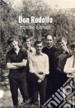 Don Rodolfo. maestro e amico. E-book. Formato EPUB ebook