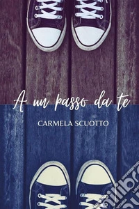 A un passo da te. E-book. Formato EPUB ebook